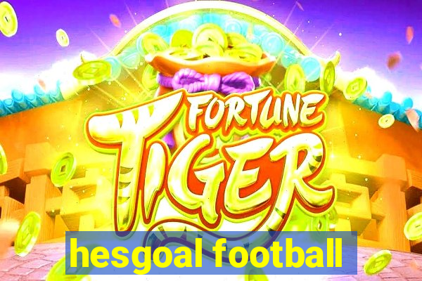 hesgoal football